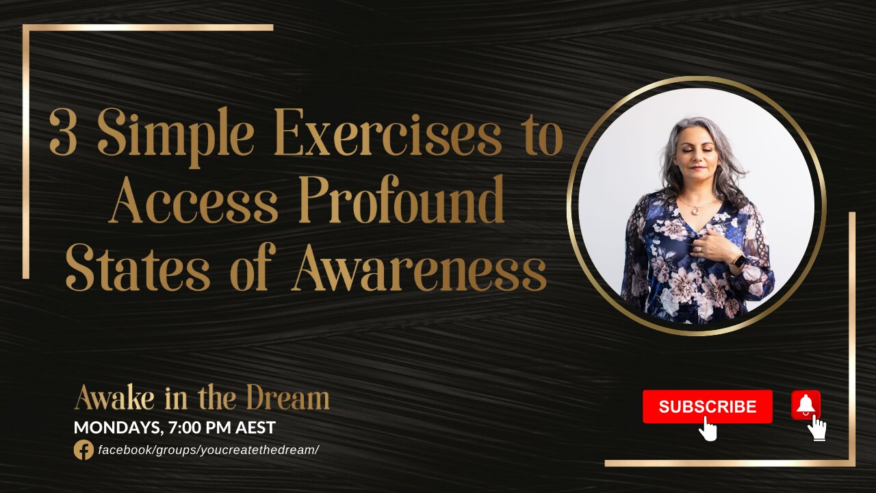 3 Simple Exercises to Access Profound States of Awareness | Joanne Antoun - Life Transformation