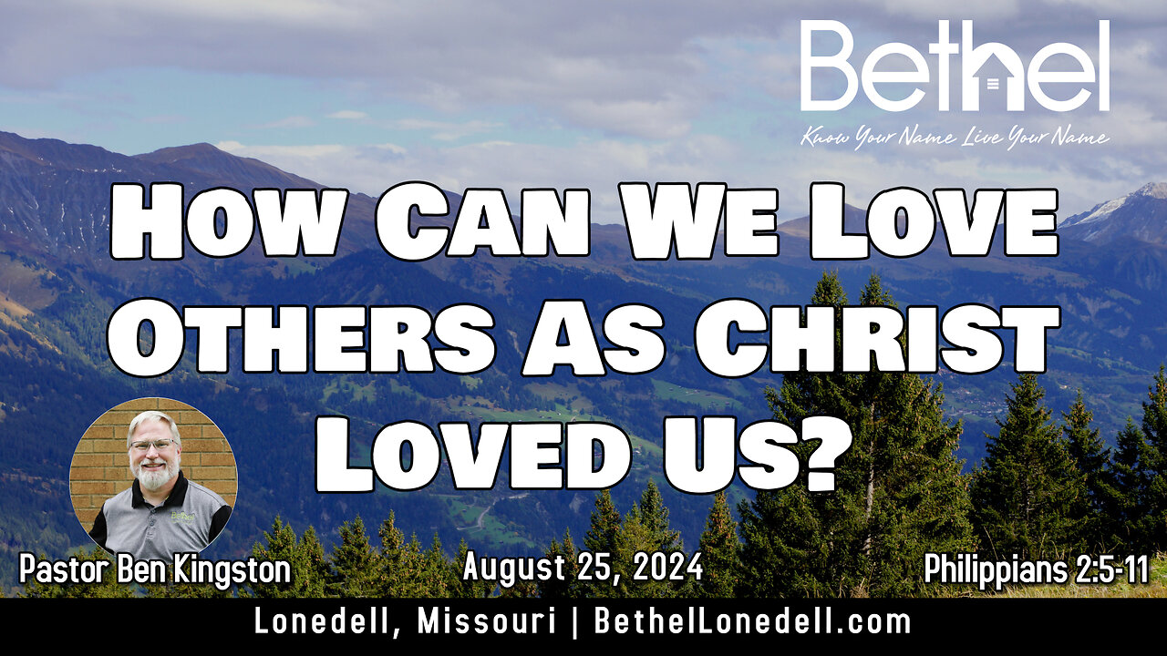 How Can We Love Others As Christ Loved Us? - August 25, 2024