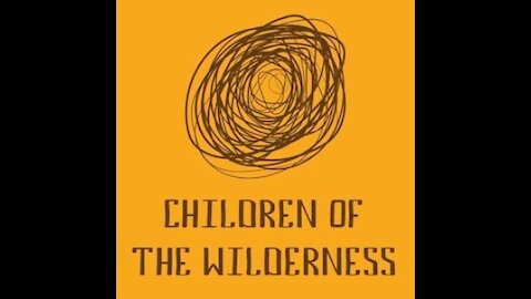 20180206 CHILDREN OF THE WILDERNESS