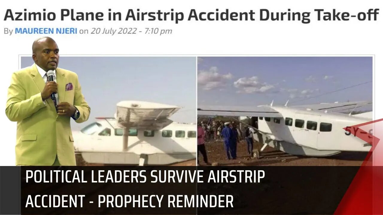 Kenyan Politicians Survive Plane Accident - Prophecy Reminder