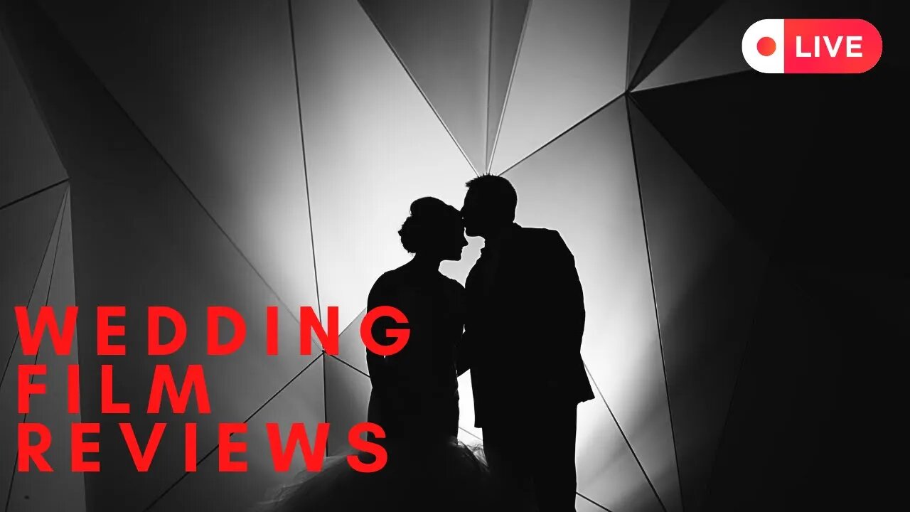 Reviewing YOUR Wedding Films [Submit NOW!]