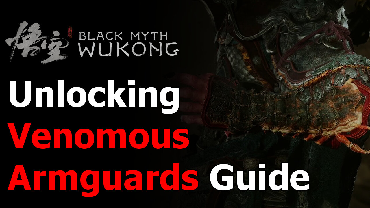 Black Myth Wukong Venomous Armguards Location Guide - Mantled with Might Achievement & Trophy