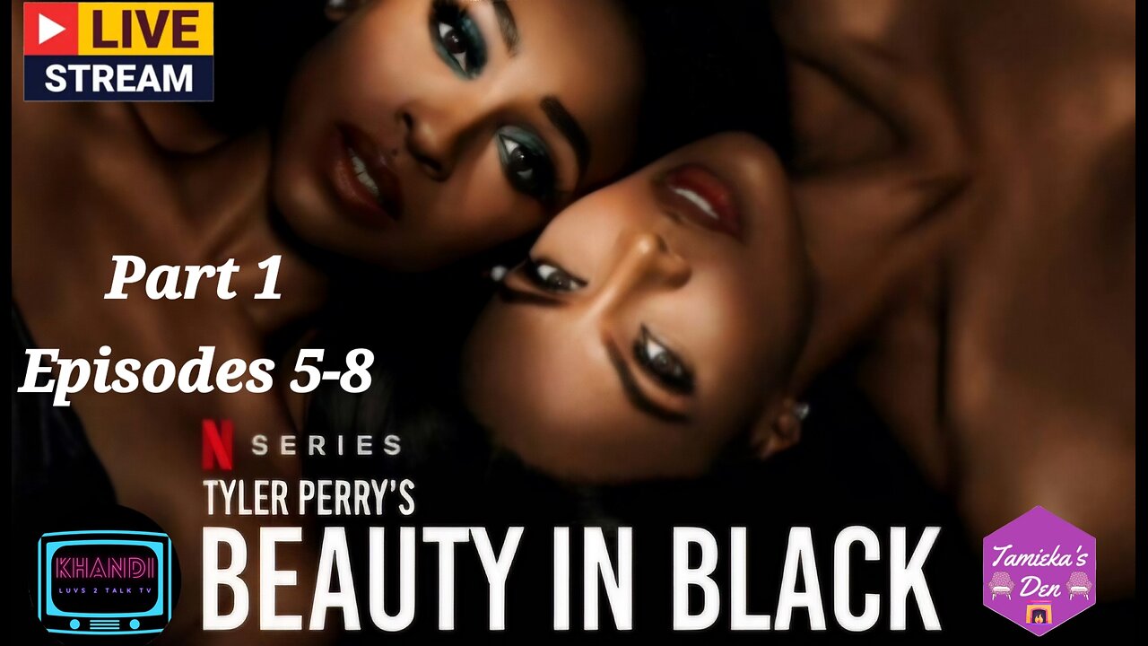 Live: Tyler Perry’s BEAUTY IN BLACK | Episodes 5-8 |