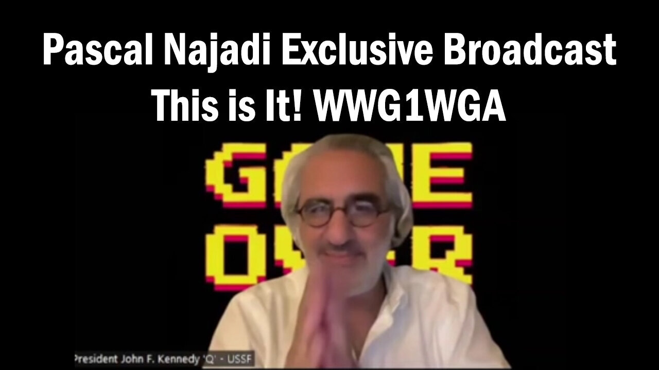 Pascal Najadi Exclusive Broadcast - This Is It - WWG1WGA - 7/28/24..