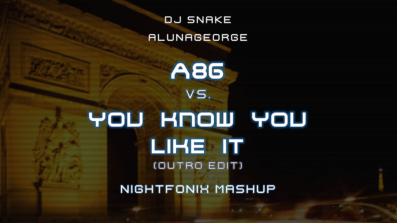 DJ Snake & AlunaGeorge - A86 vs. You Know You Like It (Nightfonix Mashup)