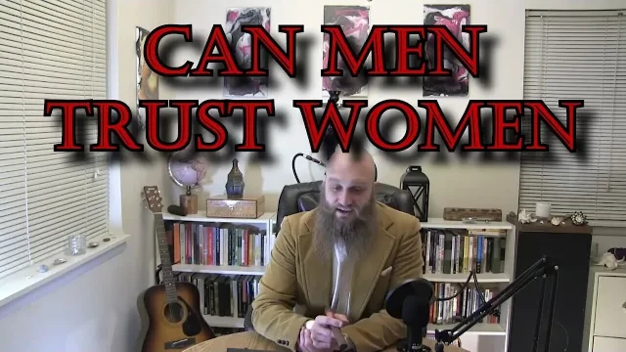 Can Men Trust Women?