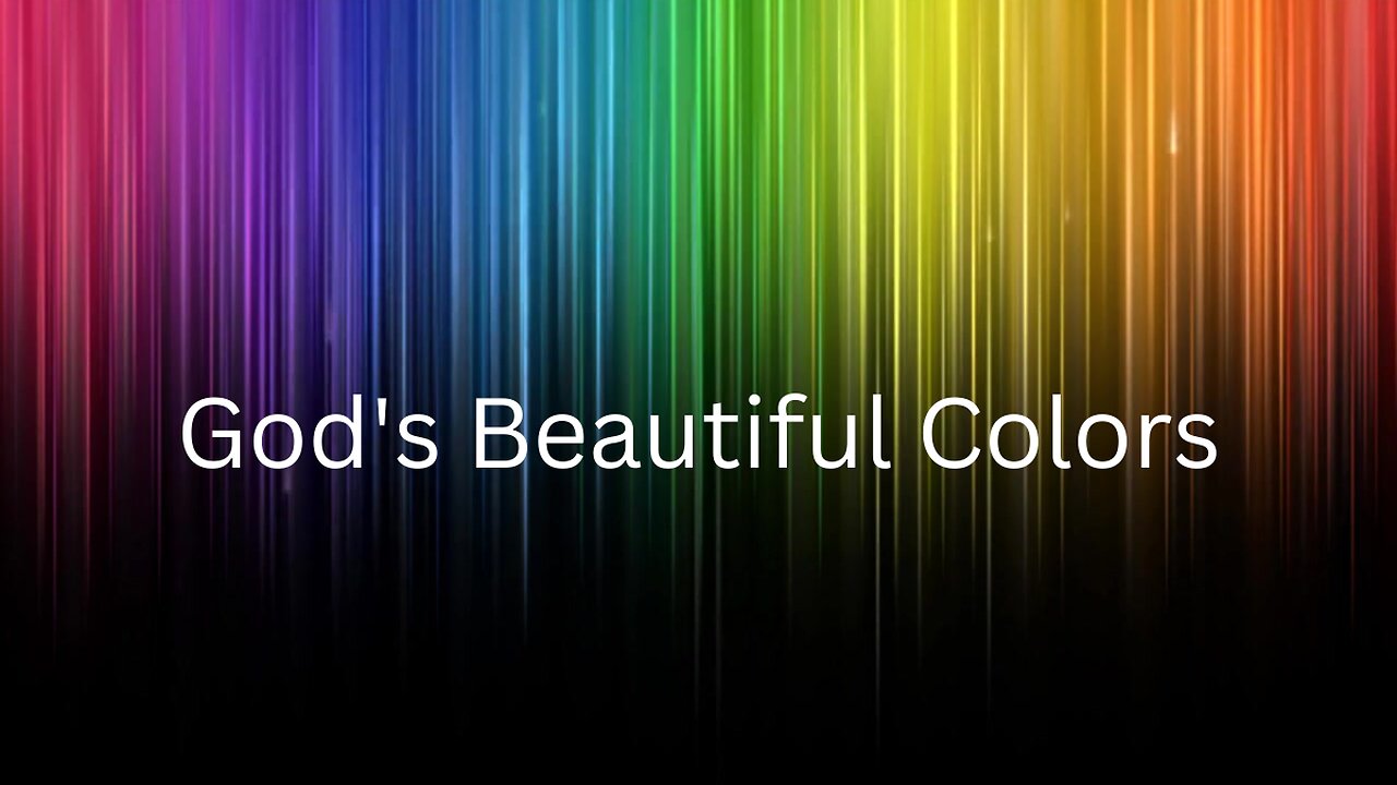 God's Beautiful Colors: with Relaxing Music and Scripture