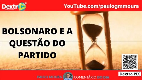 BOLSONARO E A QUESTÃO DO PARTIDO