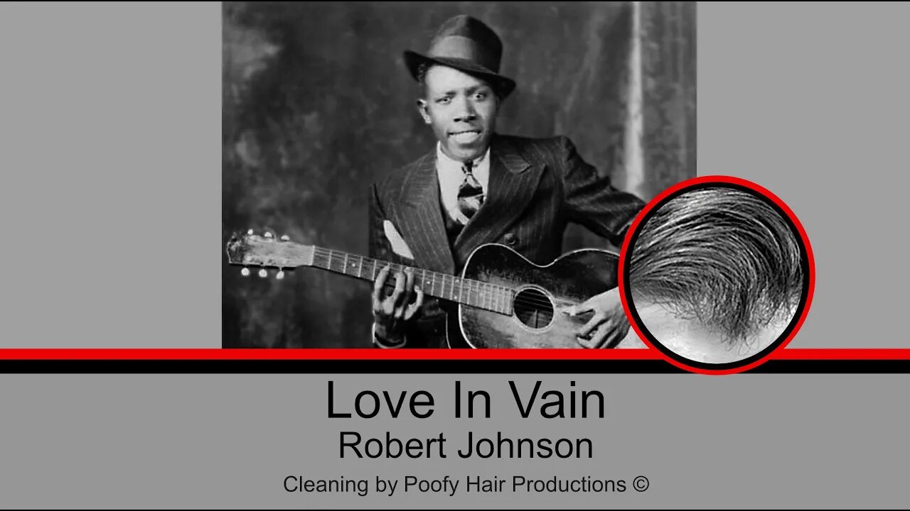 Love In Vain, by Robert Johnson