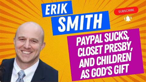 Erik Smith of Dime Payments talks Paypal, being a closet Presby, & the reflection of God in children