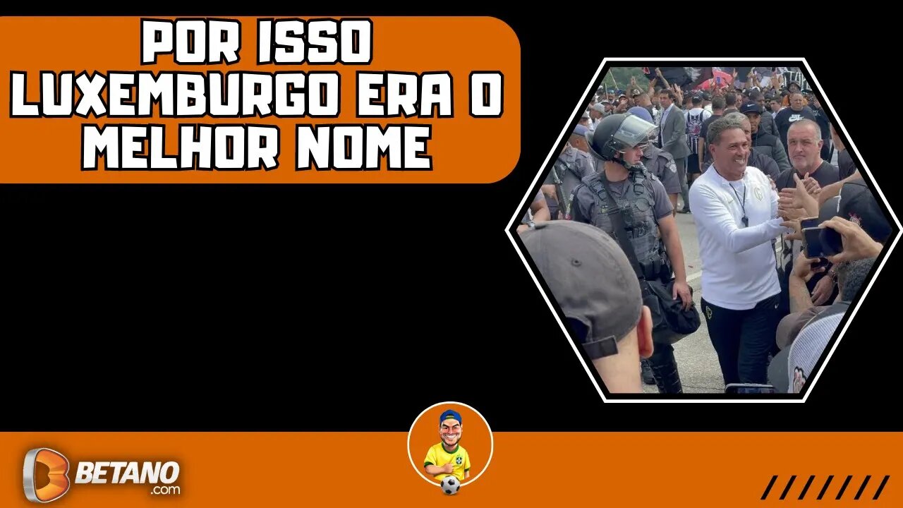Foi por isso que trouxeram o Luxa