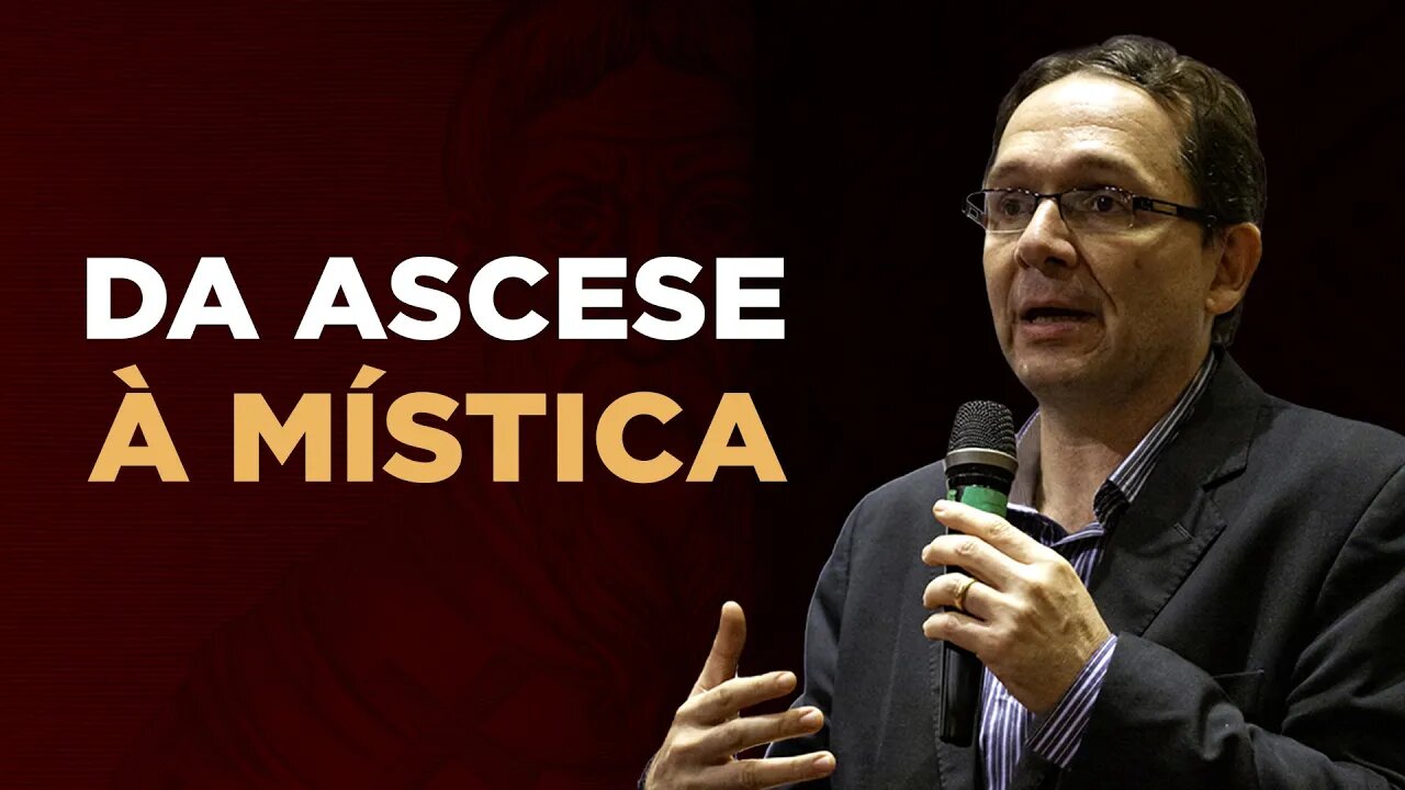 Da Ascese à Mística - prof. Sidney Silveira