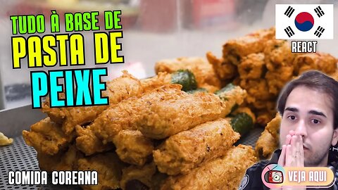 RECEITAS COREANAS à base PASTA DE PEIXE! Reagindo a COMIDAS DE RUA COREANAS | Veja Aqui Reacts