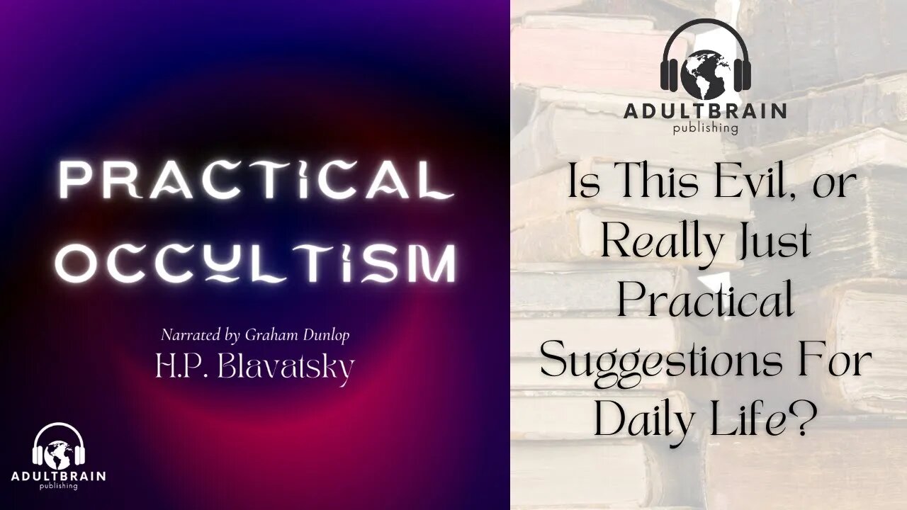 Clip - H.P. Blavatsky, Practical Occultism. To Students, and Occult Arts vs Occultism. Suggestions