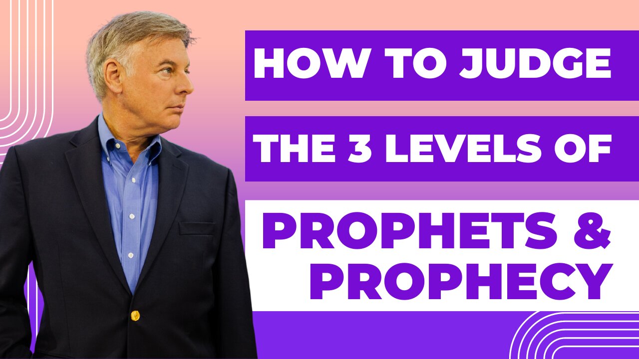 How to judge the 3 levels of Prophets and Prophecy | Lance Wallnau