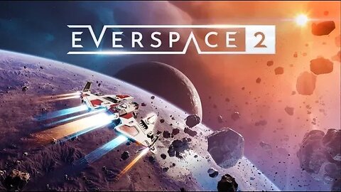 Everspace 2 - Playthrough [Part 2] - The Edge of the Universe