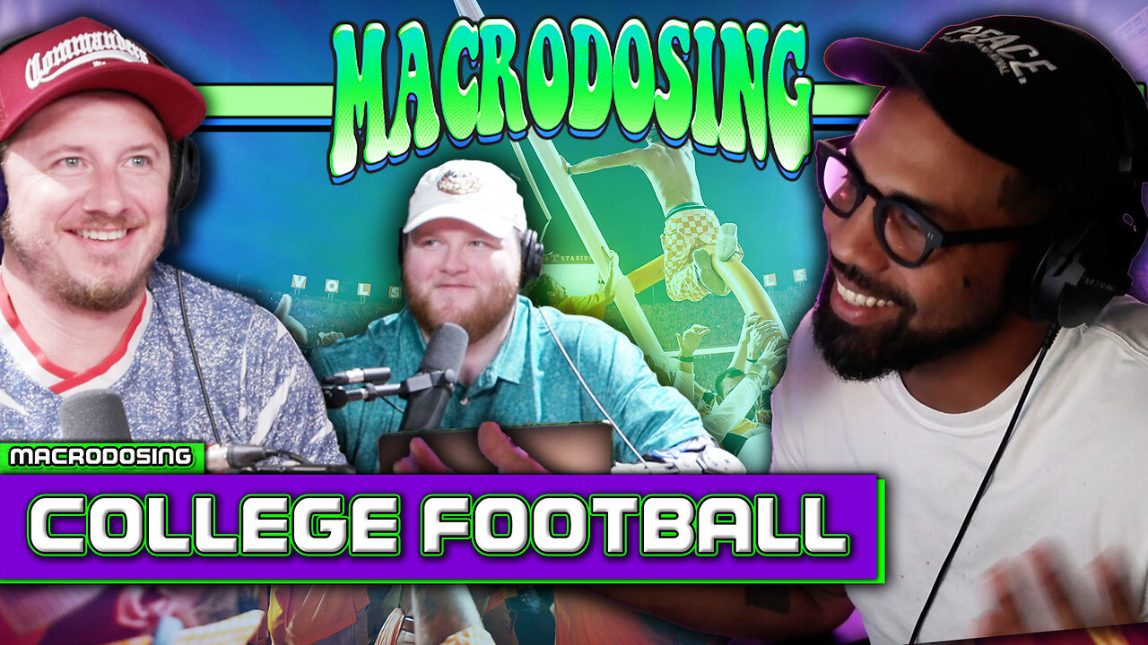 Big T Would Skip His Sibling’s Wedding For a College Football Game | Macrodosing - Aug 13, 2024