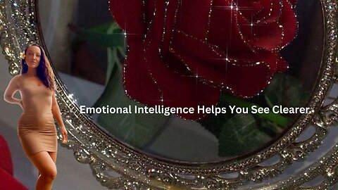 Emotional Intelligence Helps You See Clearer