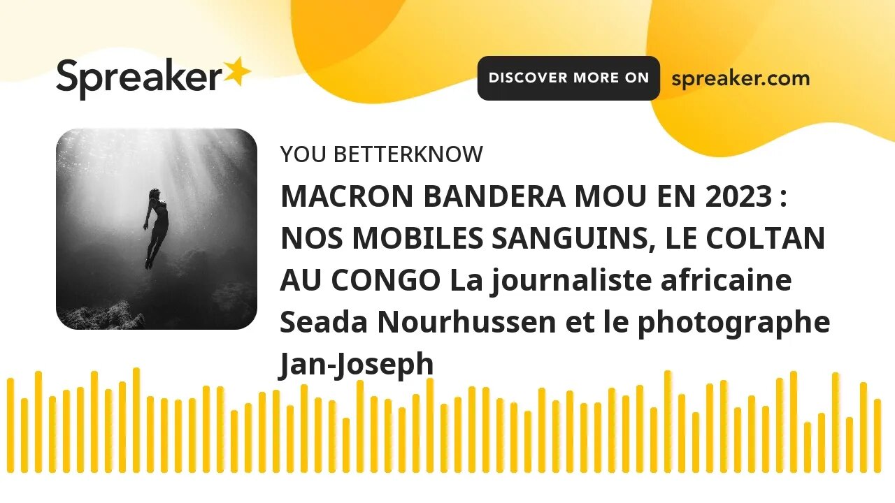 MACRON BANDERA MOU EN 2023 : NOS MOBILES SANGUINS, LE COLTAN AU CONGO La journaliste africaine Seada