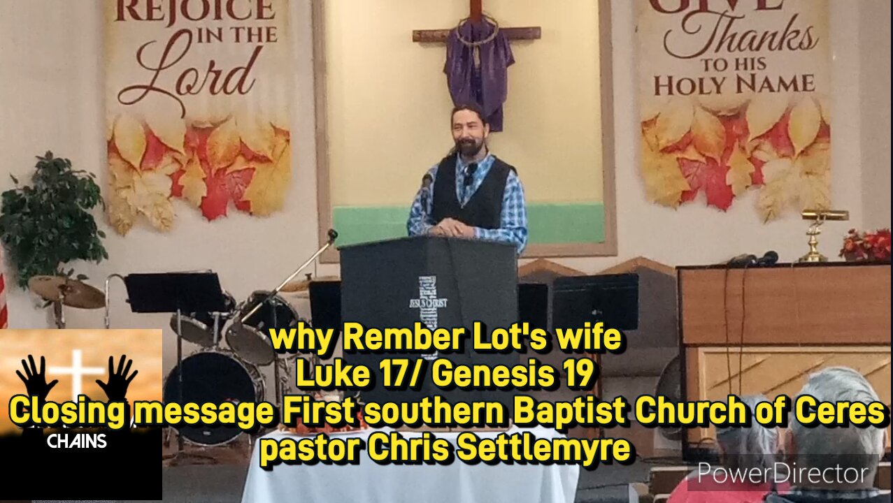 why Rember Lot's wife Luke 17/ Genesis 19 Closing message First southern Baptist Church of Ceres