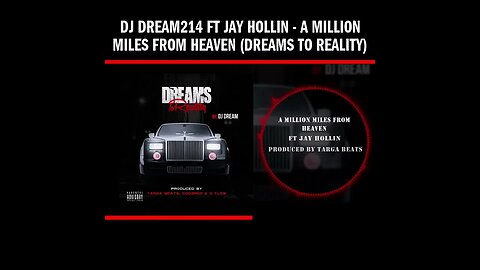Dj Dream214 ft Jay Hollin - A Million Miles From Heaven (Dreams To Reality)