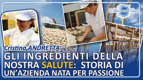 Gli ingredienti della nostra salute: Storia di un'azienda nata per passione - Cristina Andretta