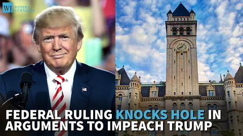 Federal Ruling Knocks Hole In Arguments To Impeach Trump