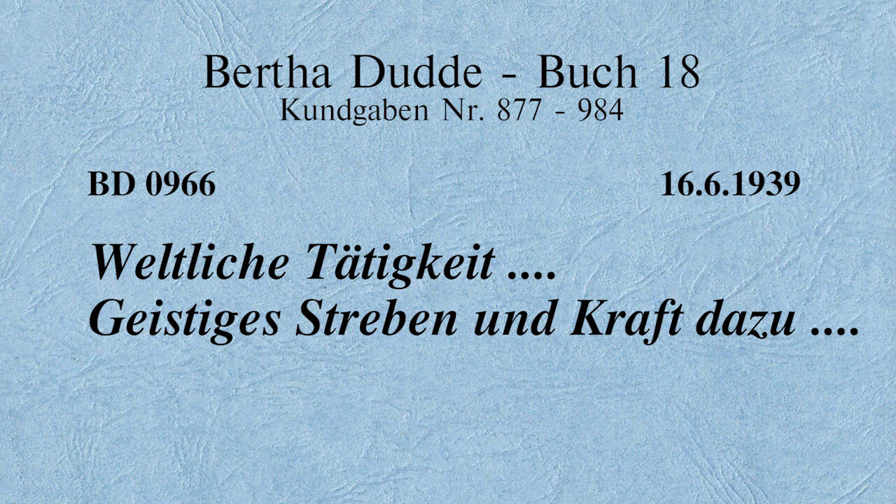 BD 0966 - WELTLICHE TÄTIGKEIT .... GEISTIGES STREBEN UND KRAFT DAZU ....