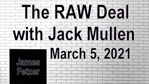 The Raw Deal (5 March 2021) with Jack Mullen