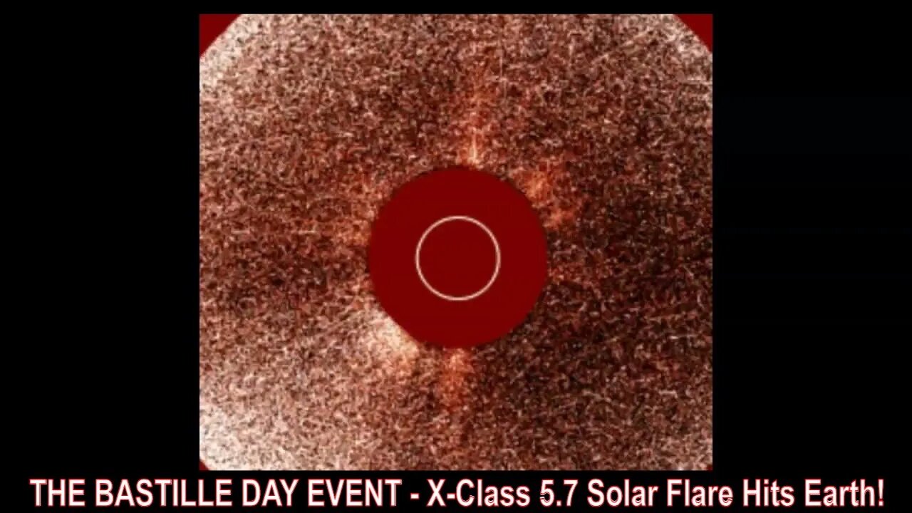 THE BASTILLE DAY EVENT - X-Class 5.7 Solar Flare Hits Earth!