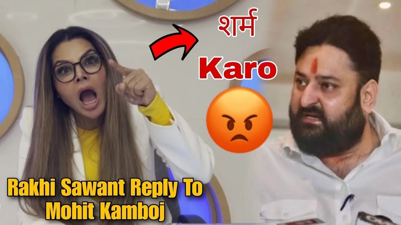 Rakhi Sawant Befitting Reply To Mohit Kamboj Bharatiya After His Tweet On Rakhi Sawant