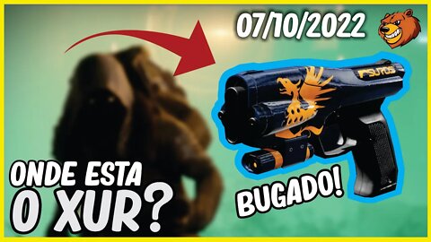 DESTINY 2 │ ONDE ESTA O XUR ? ELE TRAZ ARMA GODROLL BUGADA CORRE 07/10/2022