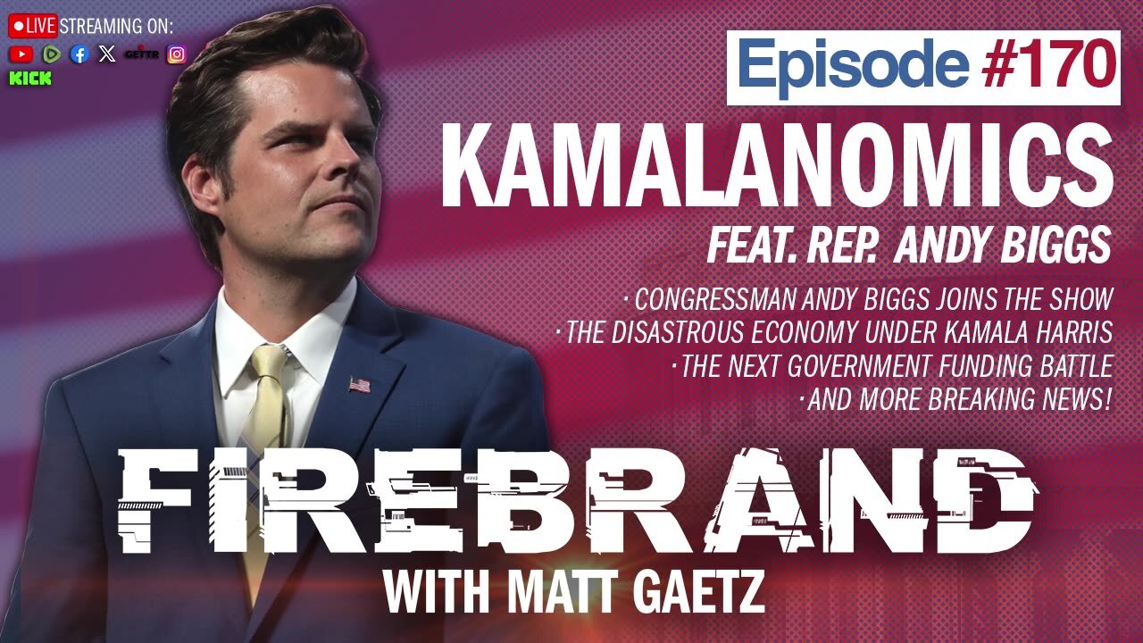 Episode 170 LIVE: Kamalanomics (feat. Rep. Andy Biggs) – Firebrand with Matt Gaetz