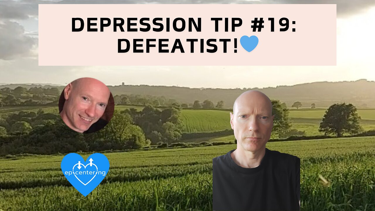 Depression Tip #19: Defeatist!💙