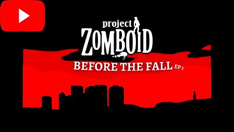 Before The Fall a Project Zomboid Short Movie - EP:1