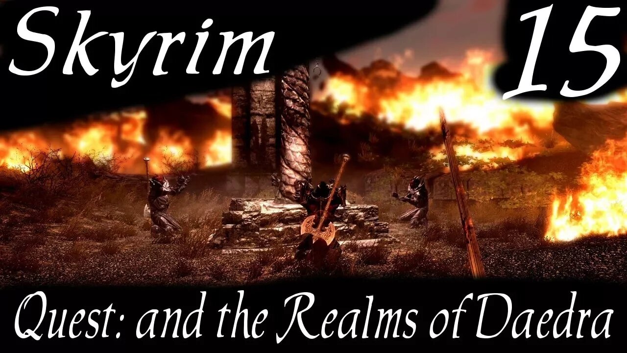 Skyrim part 15 - Quest : and the Realms of Daedra [modded roleplay let's play]