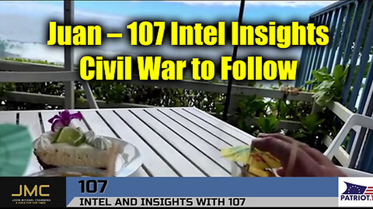 Juan 107 Intel Insights Aug 9 - Civil War to Follow