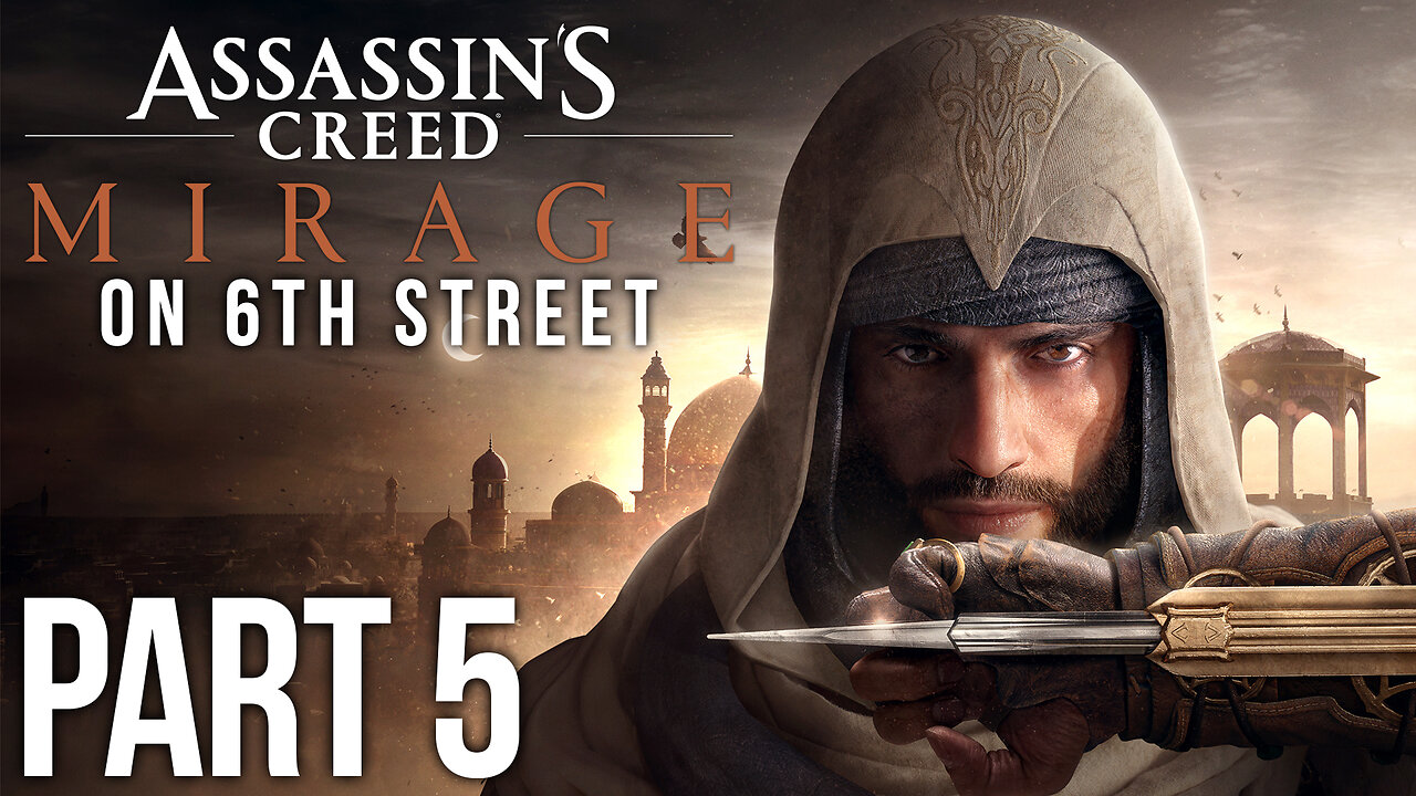 Assassin's Creed Mirage on 6th Street Part 5