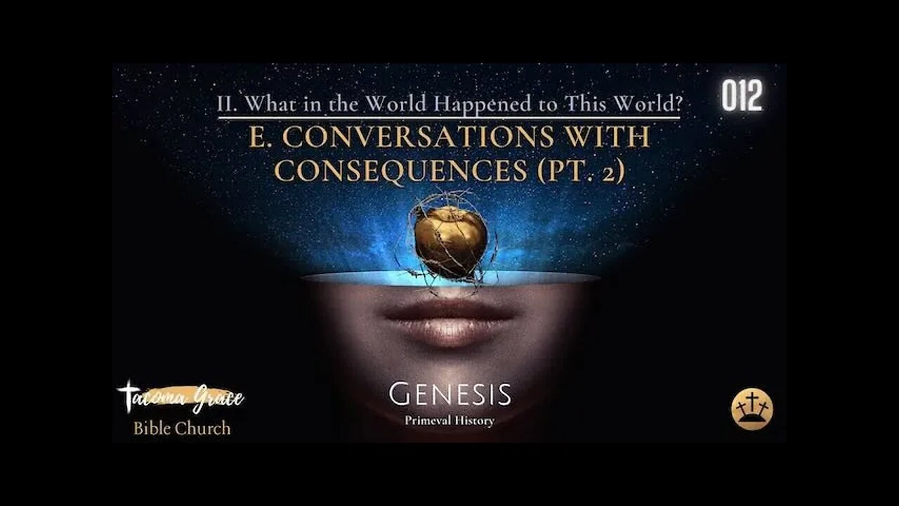 Conversations With Consequences (pt. 2) | Genesis 3:7-13