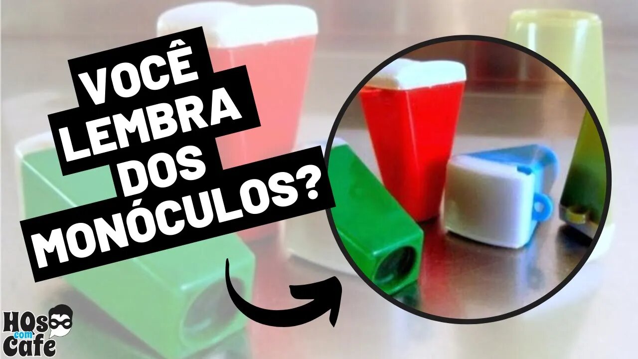 Você lembra dos monóculos?