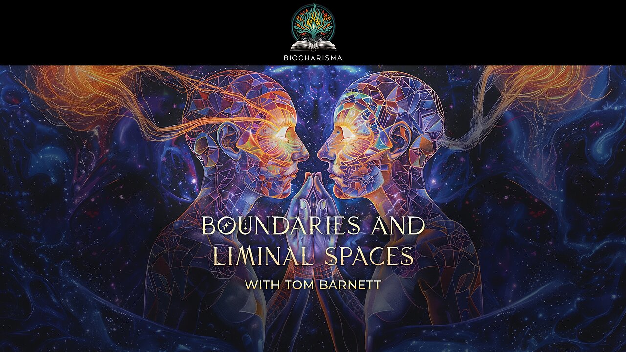 Boundaries and Liminal Spaces w/ Tom Barnett