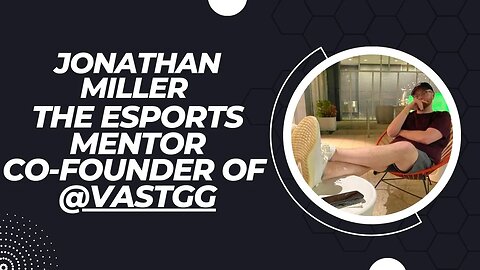 Esports Mentor Experience w/Guest Jonathan Miller