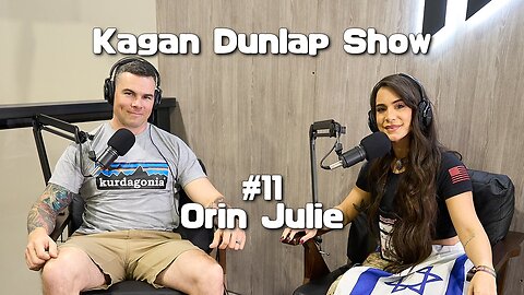 Kagan Dunlap Show #11 Israeli Defense Force Officer Orin Julie