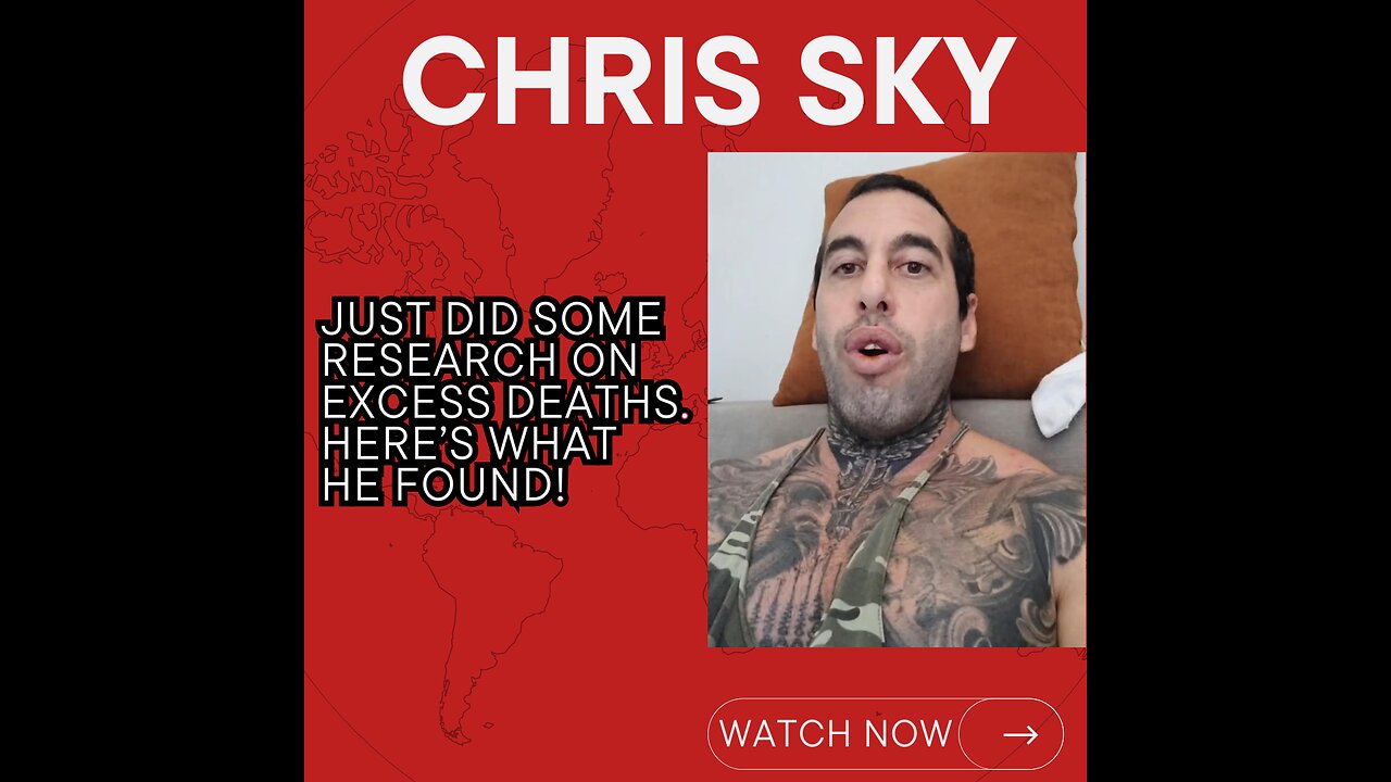 Chris Sky: EXCESS DEATHS SOARING! Here's the Reason Why!