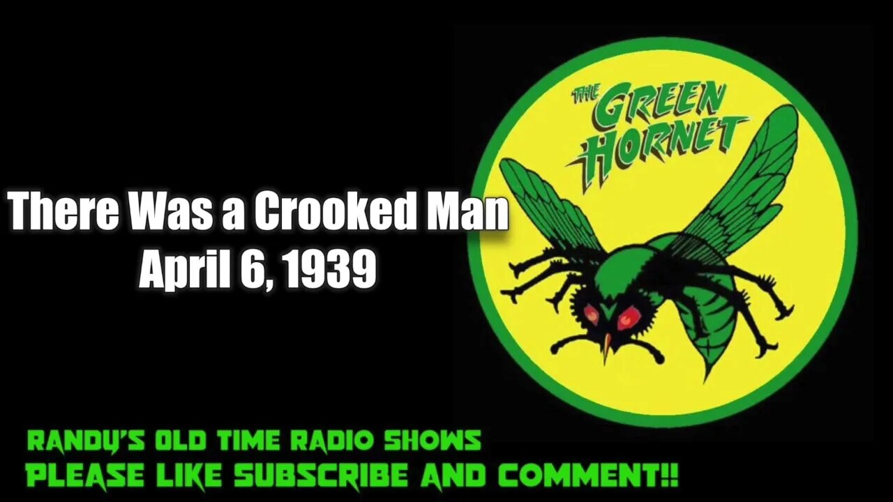 Green Hornet here Was a Crooked Man April 6, 1939