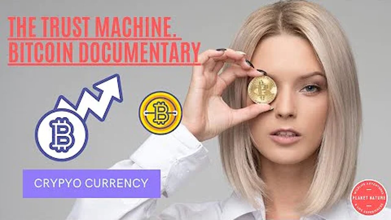The Trust Machine Bitcoin documentary