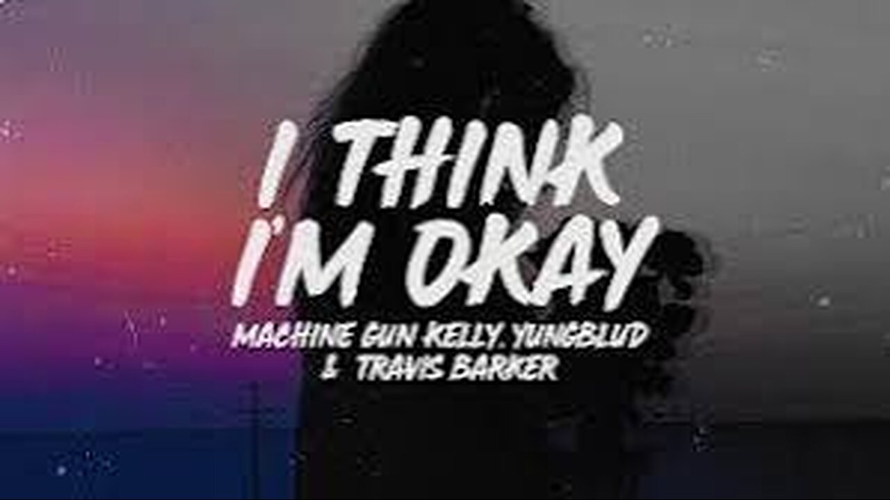 MGK - I THINK I'M OKAY (LYRICS)