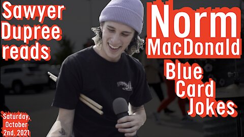 Sawyer Dupree Reads Norm MacDonald Blue Card Jokes