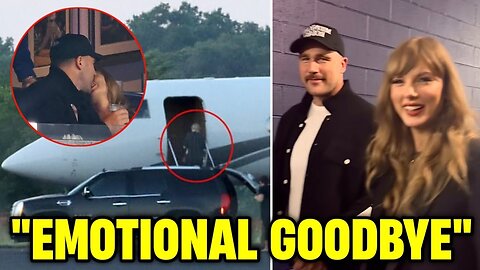 "Emotional Farewell: Travis Tearfully Bids Goodbye to Taylor as She Departs for Toronto Eras Tour!"