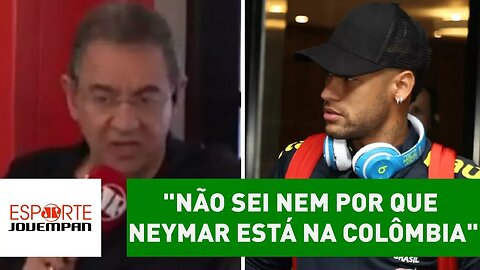 "Não sei nem por que Neymar está na Colômbia", dispara Flavio